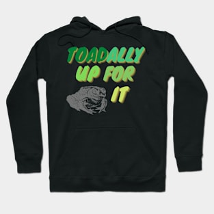 Toadally Up For IT Hoodie